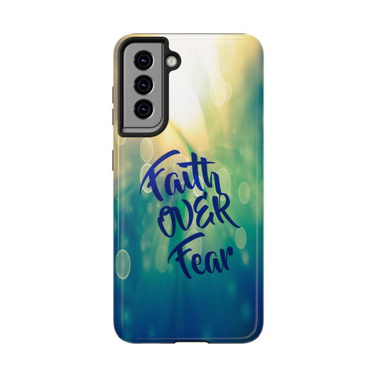 "Faith Over Fear " Tough Phone Cases